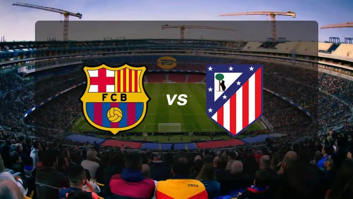 كيفية مشاهدة برشلونة وأتلتيكو مدريد Barcelona vs Atlético Madrid في الدوري الإسباني والقنوات الناقلة للمباراة
